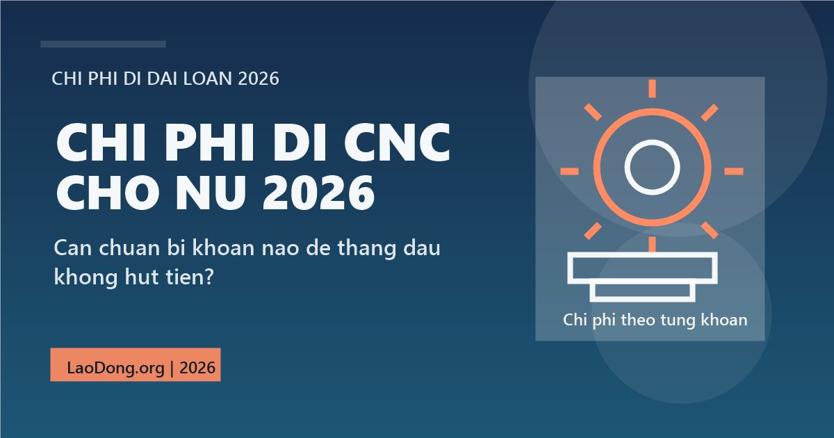 Ảnh đại diện bài chi phí đi Đài Loan đơn CNC cho nữ 2026 cần chuẩn bị những khoản nào