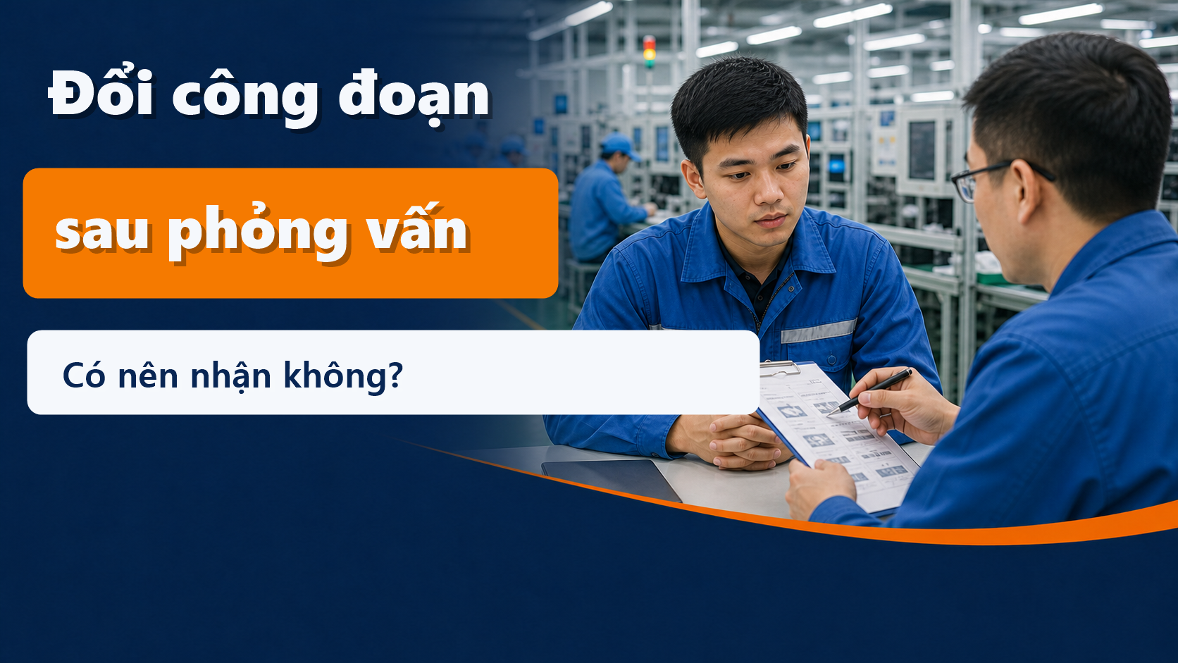 Ảnh đại diện bài đơn điện tử Đài Loan bị đổi công đoạn sau phỏng vấn có nên nhận không 2026