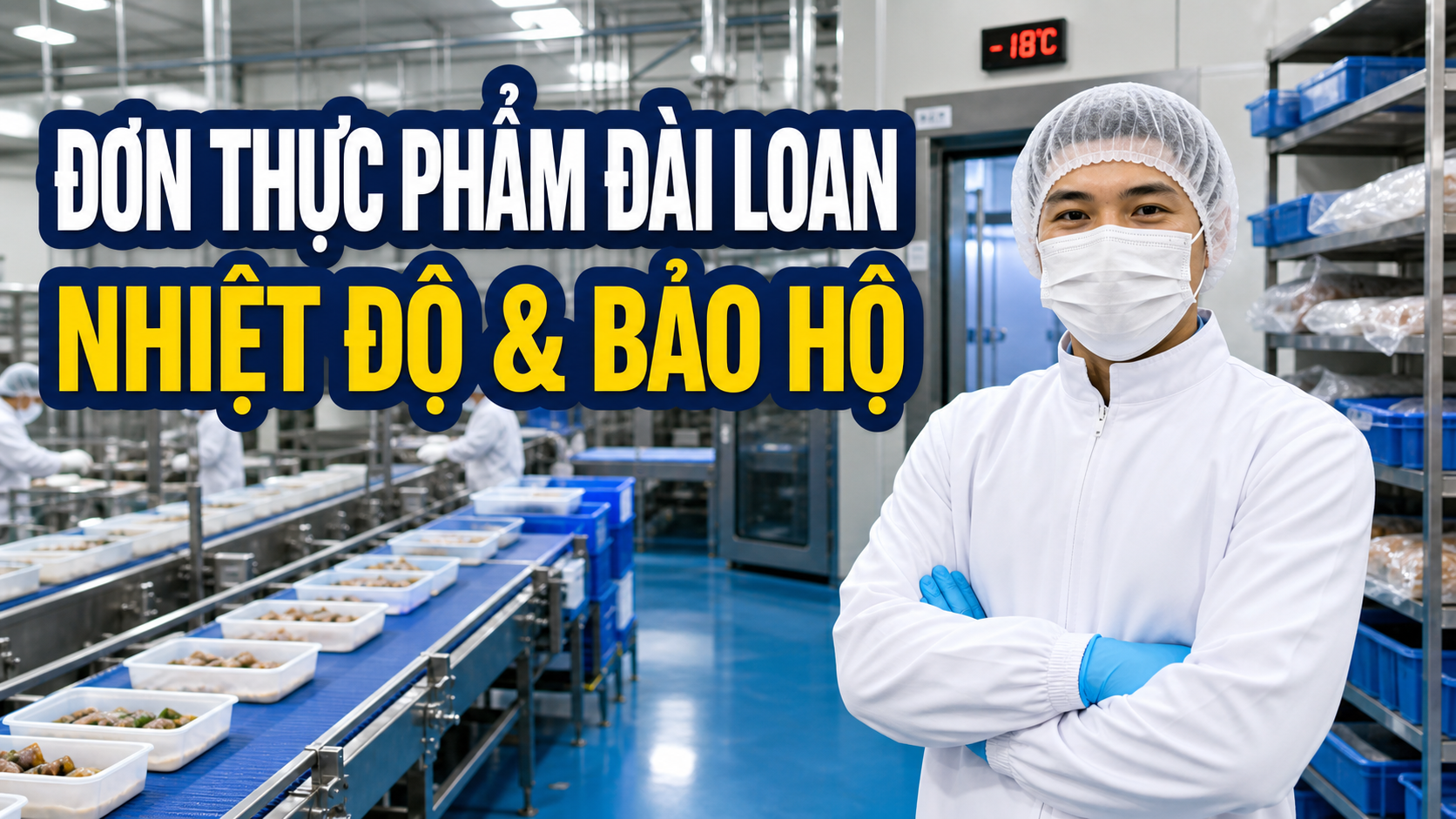 Ảnh đại diện bài đơn thực phẩm Đài Loan cho nam mới đi lần đầu cần hỏi gì về nhiệt độ xưởng và đồ bảo hộ 2026